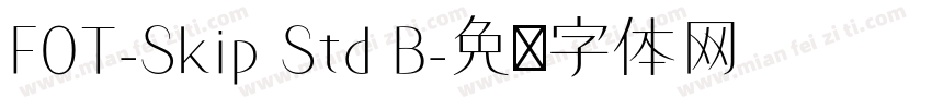 FOT-Skip Std B字体转换